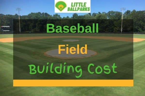 How Much Does It Cost To Build A Baseball Field? (Answered!) | Little Ballparks