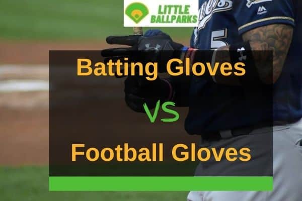 Batting Gloves Vs Football Gloves - A Detailed Comparison | Little ...