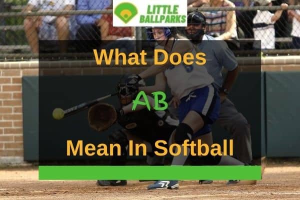 What Does AB Mean In Softball Answered Little Ballparks