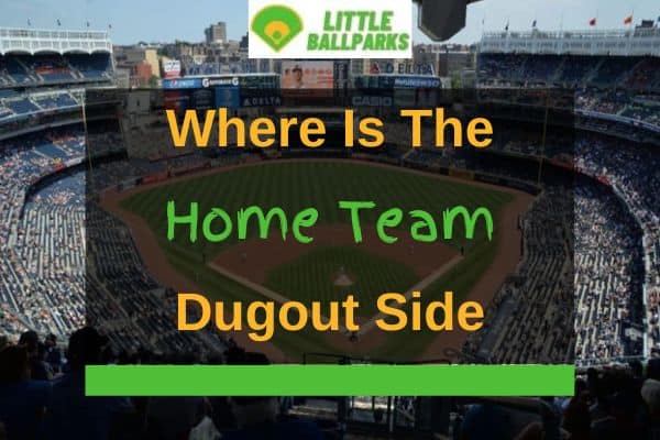 Which Dugout Is Home Team In Depth Guide Little Ballparks