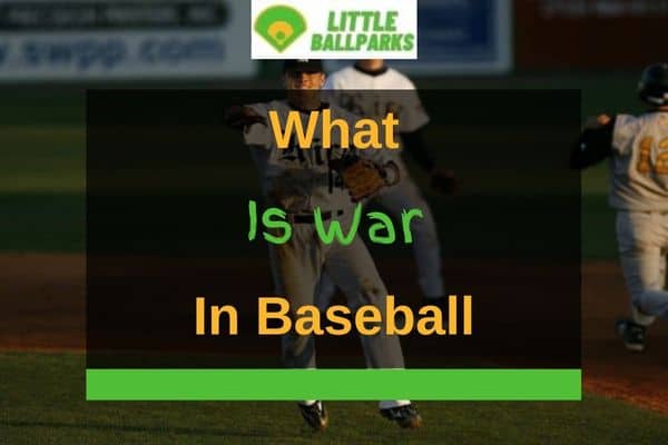 what-is-war-in-baseball-answered-in-detail-little-ballparks