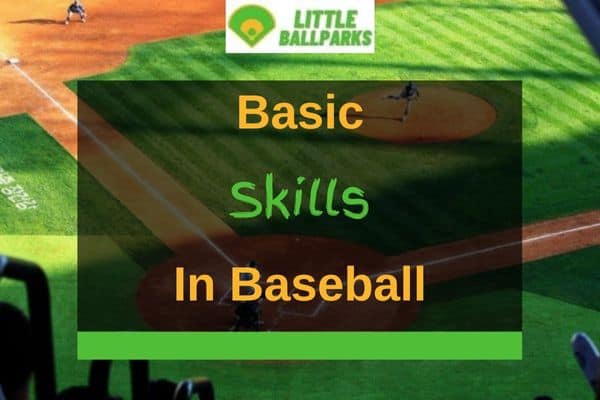 the-5-basic-skills-in-baseball-explained-little-ballparks