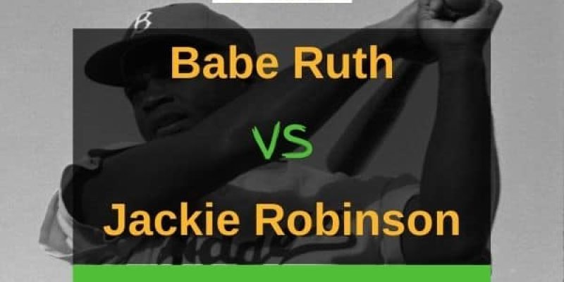 Babe Ruth vs Jackie Robinson – Who Was The Better Player?