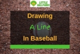 Drawing A Line In Baseball – What Does It Mean?