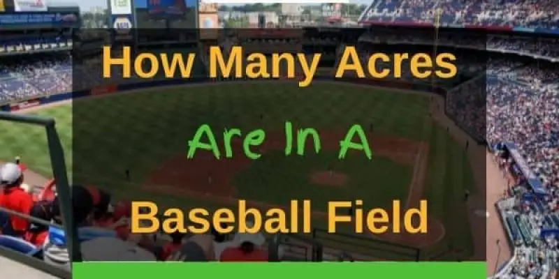 How Many Acres Are In A Baseball Field? (Solved!)
