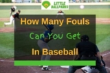 How Many Fouls Can You Get In Baseball? (Solved!)