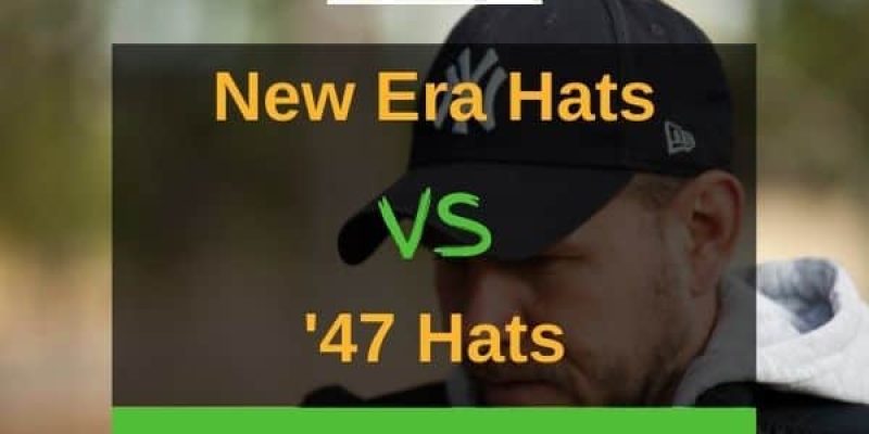 New Era Vs 47 – Which One Is The Best?