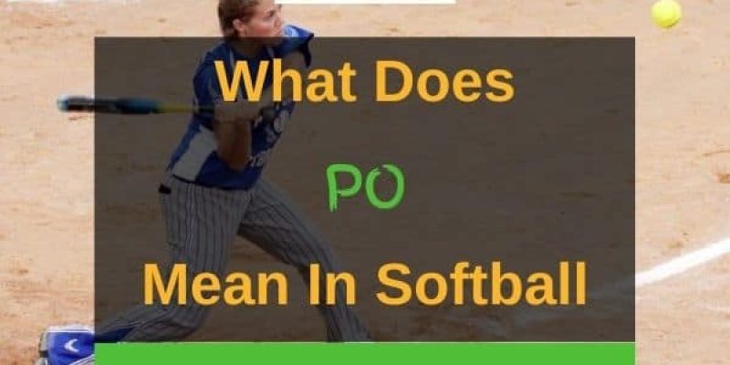 What Does PO Mean in Softball Stats? (Solved!)