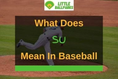 What Does SU Mean In Baseball? (Answered In Detail!)