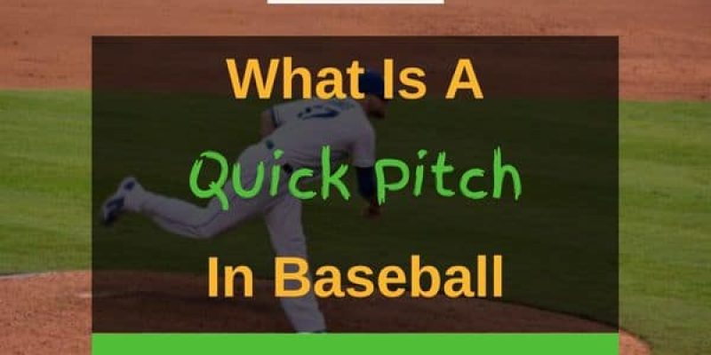 What Is A Quick Pitch In Baseball? (Explained In Detail!)