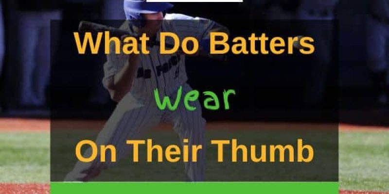 What do Batters Wear on Their Thumb? (Solved)