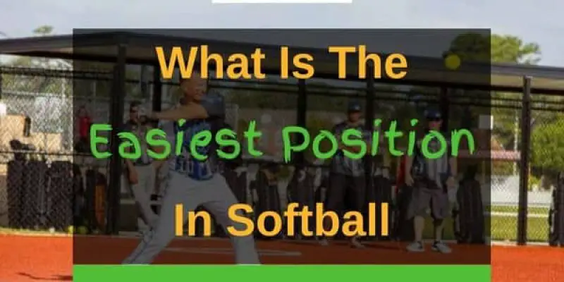 What Is The Easiest Position In Softball?