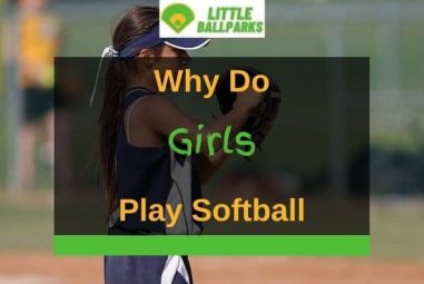 Why Do Girls Play Softball? Find Out The Truth!