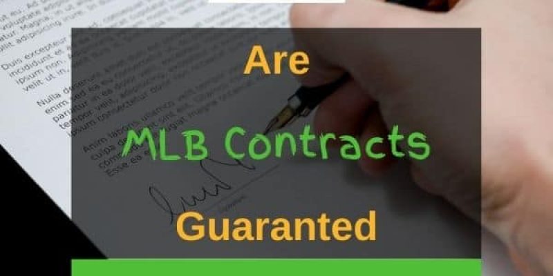 Are MLB Contracts Guaranteed? (Everything Explained)
