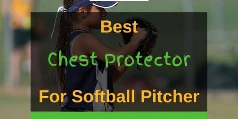 7 Best Chest Protector For Softball Pitcher In 2023