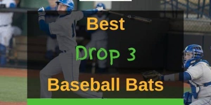 9 Best Drop 3 Baseball Bats In 2021