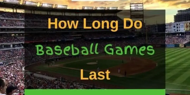 How Long Do Baseball Games Last? (Answered!)