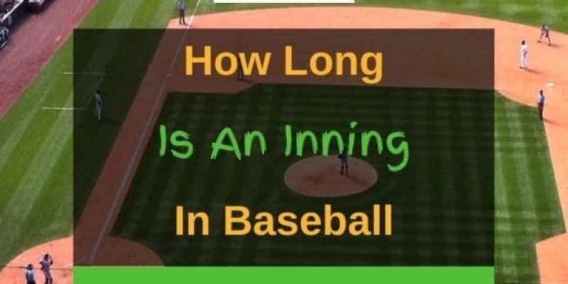 How Long is an Inning in Baseball? (Answered in Detail!)