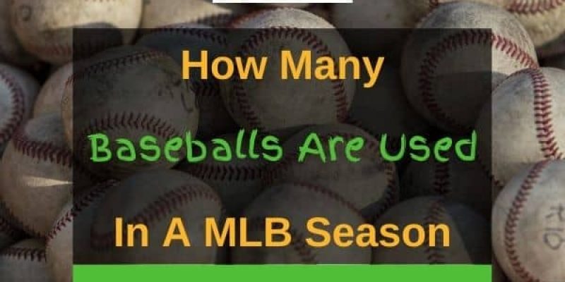 How Many Baseballs Are Used In A MLB Game & Season? (Solved!)