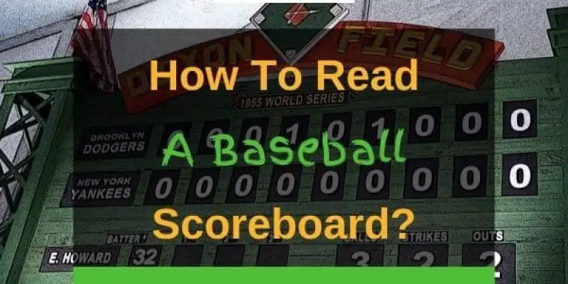 How to Read a Baseball Scoreboard? (Explained!)