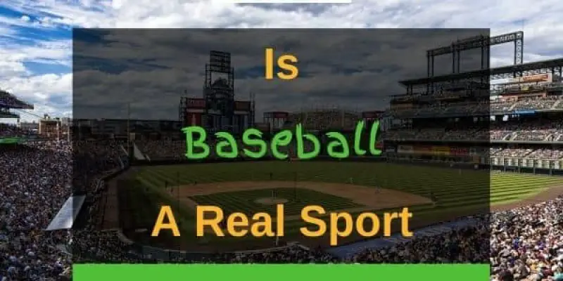 Is Baseball a Real Sport? (Solved!)