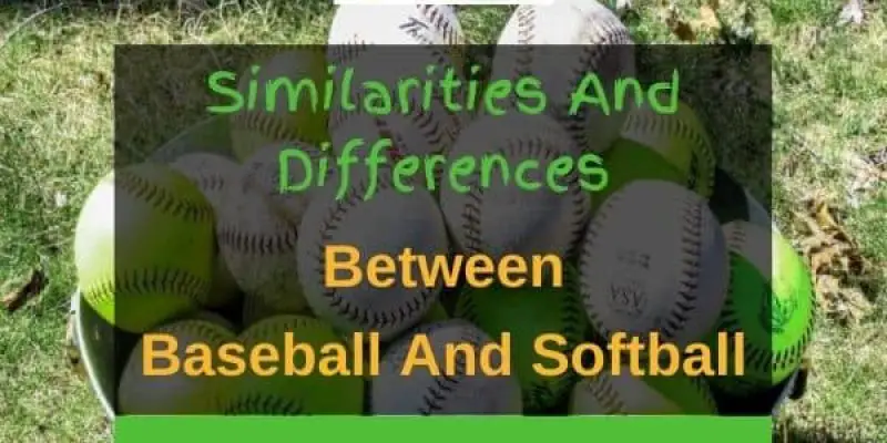 9 Similarities and Differences Between Softball and Baseball