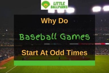 Why Do Baseball Games Start at Odd Times? (6 Reasons)