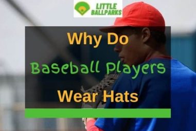 3 Reasons Why Do Baseball Players Wear Hats