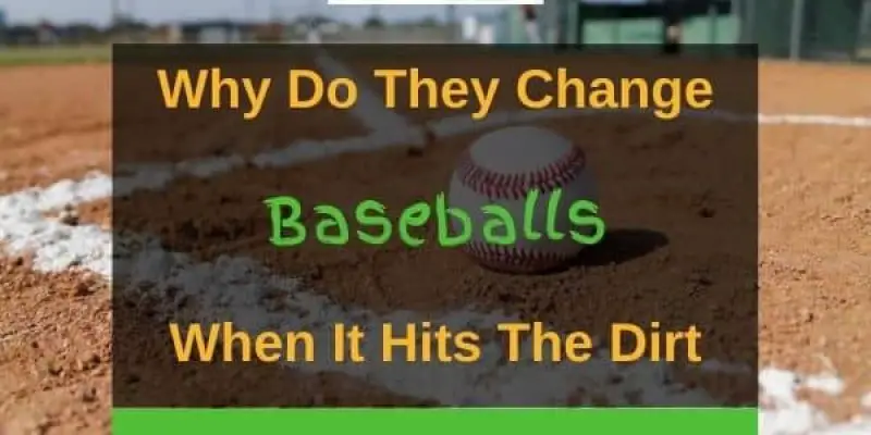 Why Do They Change Baseballs When it Hits the Dirt? (Solved!)